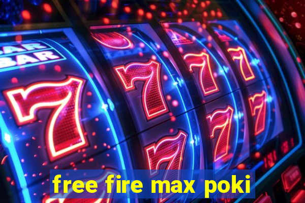 free fire max poki